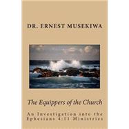 The Equippers of the Church by Musekiwa, Ernest, 9781506174440