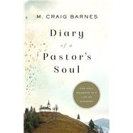 Diary of a Pastor's Soul by Barnes, M. Craig, 9781587434440