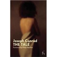 The Tale by Conrad, Joseph; Hensher, Philip, 9781843914440