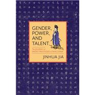 Gender, Power, and Talent by Jia, Jinhua, 9780231184441