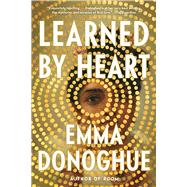 Learned by Heart by Donoghue, Emma, 9780316564441