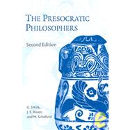 The Presocratic Philosophers: A Critical History with a Selcetion of Texts by G. S. Kirk , J. E. Raven , M. Schofield, 9780521254441