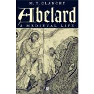 Abelard A Medieval Life by Clanchy, Michael T., 9780631214441