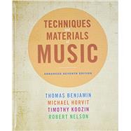 Techniques and Materials of Music From the Common Practice Period Through the Twentieth Century by Benjamin, Thomas; Horvit, Michael; Koozin, Timothy; Nelson, Robert, 9781285854441