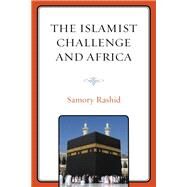 The Islamist Challenge and Africa by Rashid, Samory, 9781498564441