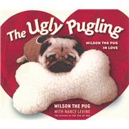 The Ugly Pugling by Levine, Nancy, 9781510714441