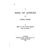 A Song of Jubilee and Other Poems by De Courcy Laffan, 9781523444441