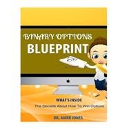 Binary Options Blueprint by Jones, Mark, 9781523684441