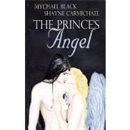 The Prince's Angel by Black, Mychael; Carmichael, Shayne, 9781603704441