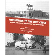 Monuments to the Lost Cause by Mills, Cynthia; Simpson, Pamela H.; Cox, Karen L., 9781621904441