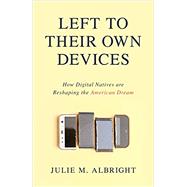 Left to Their Own Devices by ALBRIGHT, JULIE M., 9781633884441