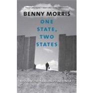 One State, Two States : Resolving the Israel/Palestine Conflict by Benny Morris, 9780300164442