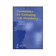 Geostatistics for Estimating Fish Abundance by Rivoirard, J.; Simmonds, J.; Foote, K. G.; Fernandes, P.; Bez, N., 9780632054442