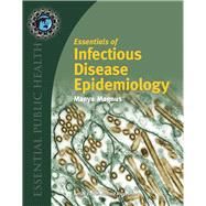Essentials of Infectious Disease Epidemiology by Magnus, Manya, 9780763734442