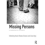 Missing Persons: A handbook of research by Shalev Greene; Karen, 9781138494442