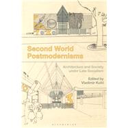 Second World Postmodernisms by Kulic, Vladimir, 9781350014442