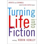 Turning Life Into Fiction by Hemley, Robin, 9781555974442