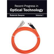 Recent Progress in Optical Technology by Swayne, Roderick, 9781632404442