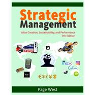 Strategic Management: Value Creation, Sustainability, and Performance by Page West, 9781733174442