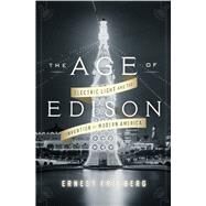 The Age of Edison by Freeberg, Ernest, 9780143124443