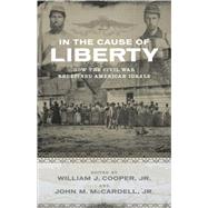 In the Cause of Liberty by Cooper, William J., 9780807134443