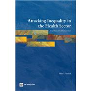 Attacking Inequality in the Health Sector: A Synthesis of Evidence and Tools by Yazbeck, Abdo S., 9780821374443