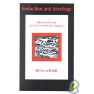 Seduction And Sacrilege Rhetorical Power in Fray Gerundio De Campazas by Haidt, Rebecca, 9780838754443