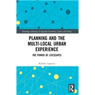 Planning and the Multi-local Urban Experience by Kimmo Lapintie, 9781003124443