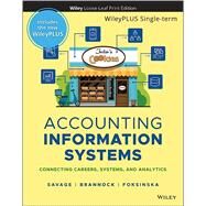 Accounting Information Systems: Connecting Careers, Systems, and Analytics, First Edition, WileyPLUS Next Gen Card with Loose-Leaf Set by Savage, 9781119744443