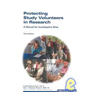 Protecting Study Volunteers in Research: A Manual for Investigative Sites by McGuire-Dunn, Cynthia, M.D.; Chadwick, Gary L., 9781930624443
