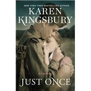 Just Once A Novel by Kingsbury, Karen, 9781982104443