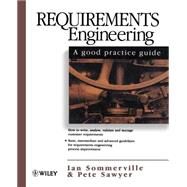 Requirements Engineering A Good Practice Guide by Sommerville, Ian; Sawyer, Pete, 9780471974444