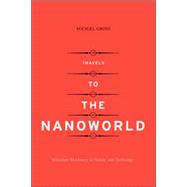 Travels to the Nanoworld by Gross, Michael, 9780738204444