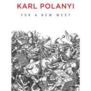 For a New West Essays, 1919-1958 by Polanyi, Karl, 9780745684444