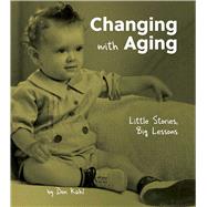 Changing with Aging by Don  Kuhl, 9780757324444