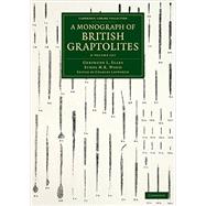 A Monograph of British Graptolites by Elles, Gertrude L.; Wood, Ethel M. R.; Lapworth, Charles, 9781108084444