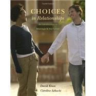 Choices in Relationships An Introduction to Marriage and the Family by Knox, David; Schacht, Caroline, 9781305094444