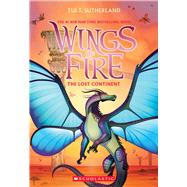 The Lost Continent (Wings of Fire #11) by Sutherland, Tui T., 9781338214444