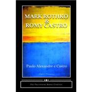 Mark Rothko and Romy Castro by Castro, Paulo Alexandre E.; Philosophy Books Company, 9781493654444