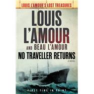 No Traveller Returns (Lost Treasures) A Novel by L'Amour, Louis; L'Amour, Beau, 9780425284445