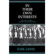 In Their Own Interests by Lewis, Earl, 9780520084445