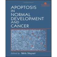 Apoptosis in Normal Development and Cancer by Sluyser; M, 9780748404445