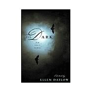 Dark : An All Star Collection of Terrifying Original Ghost Stories by Datlow, Ellen, 9780765304445