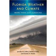 Florida Weather and Climate by Collins, Jennifer M.; Rohli, Robert V.; Paxton, Charles H., 9780813054445