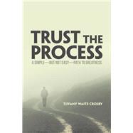 Trust the Process by Crosby, Tiffany Waite, 9781973654445