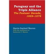 Paraguay and the Triple Alliance by Warren, Harris Gaylord; Warren, Katherine F. (CON), 9780292764446