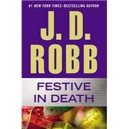 Festive in Death by Robb, J. D., 9780399164446