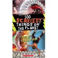 100 Scariest Things on the Planet by Claybourne, Anna, 9780545374446