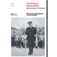 EMPIRE STRIKES BACK: Race and Racism In 70's Britain by Centre for Contemporary Cultur, 9781138834446