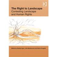 The Right to Landscape: Contesting Landscape and Human Rights by Egoz,Shelley, 9781409404446